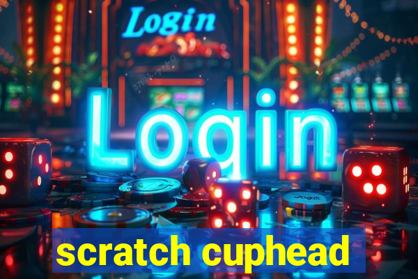 scratch cuphead